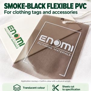 ENOMI application mockup of a translucent smoke-black flexible PVC clothing tag; confirm colour with a physical sample.